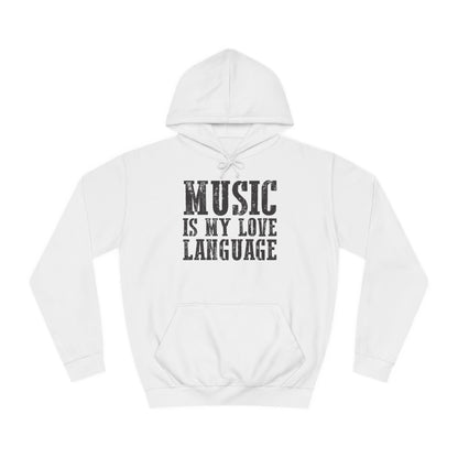 Music is my Love Language- Unisex College Hoodie