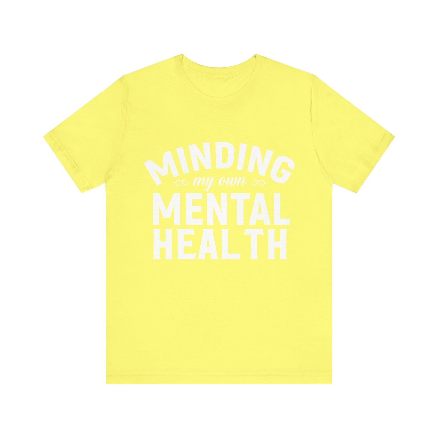 Minding my Own Mental Health- Unisex Jersey Short Sleeve Tee