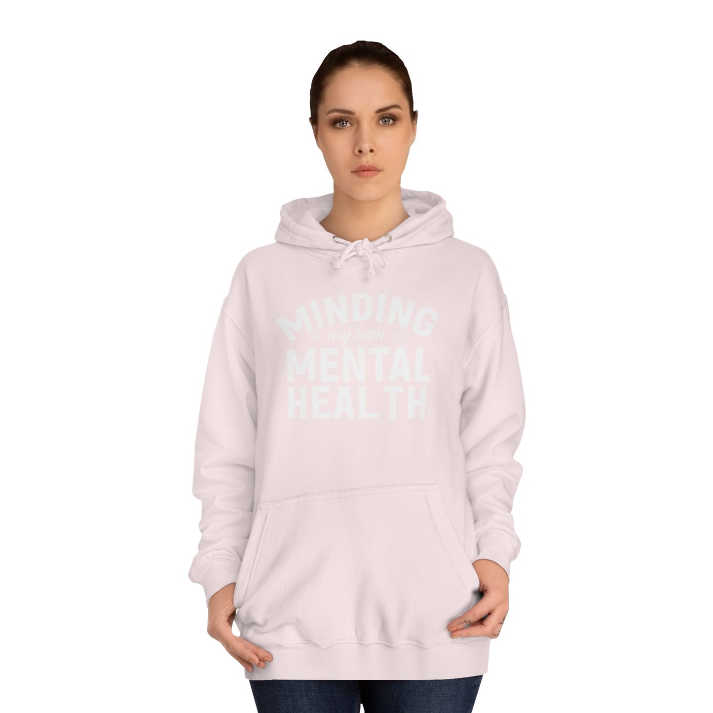 Minding my Own Mental Health- Unisex College Hoodie
