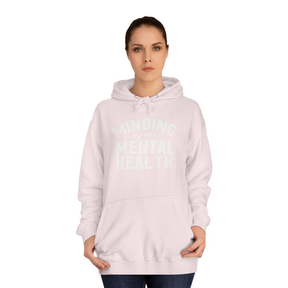 Minding my Own Mental Health- Unisex College Hoodie