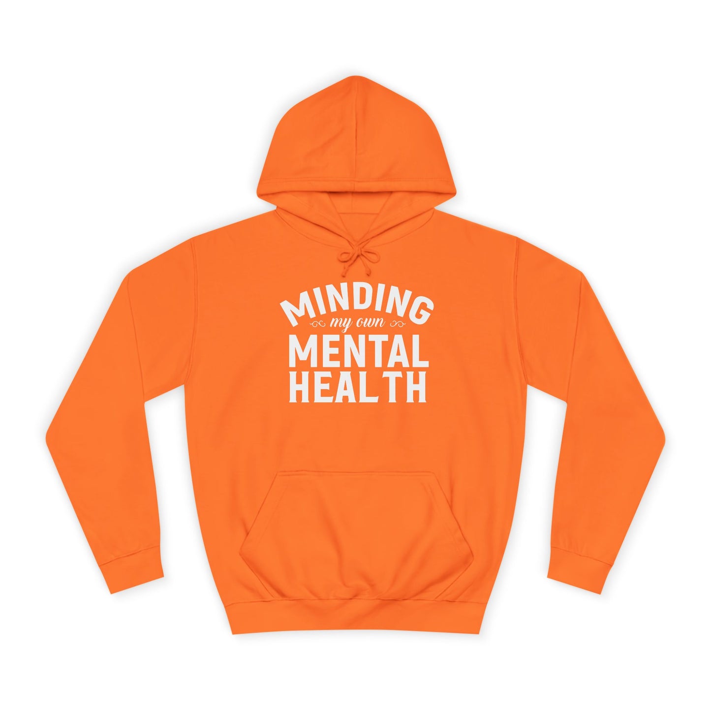 Minding my Own Mental Health- Unisex College Hoodie