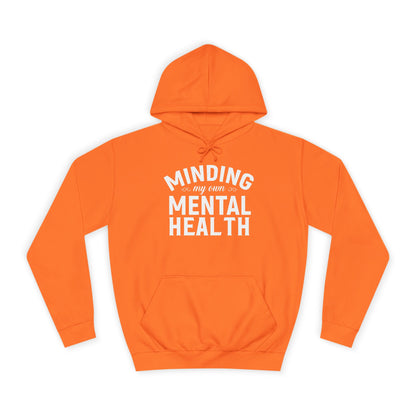 Minding my Own Mental Health- Unisex College Hoodie