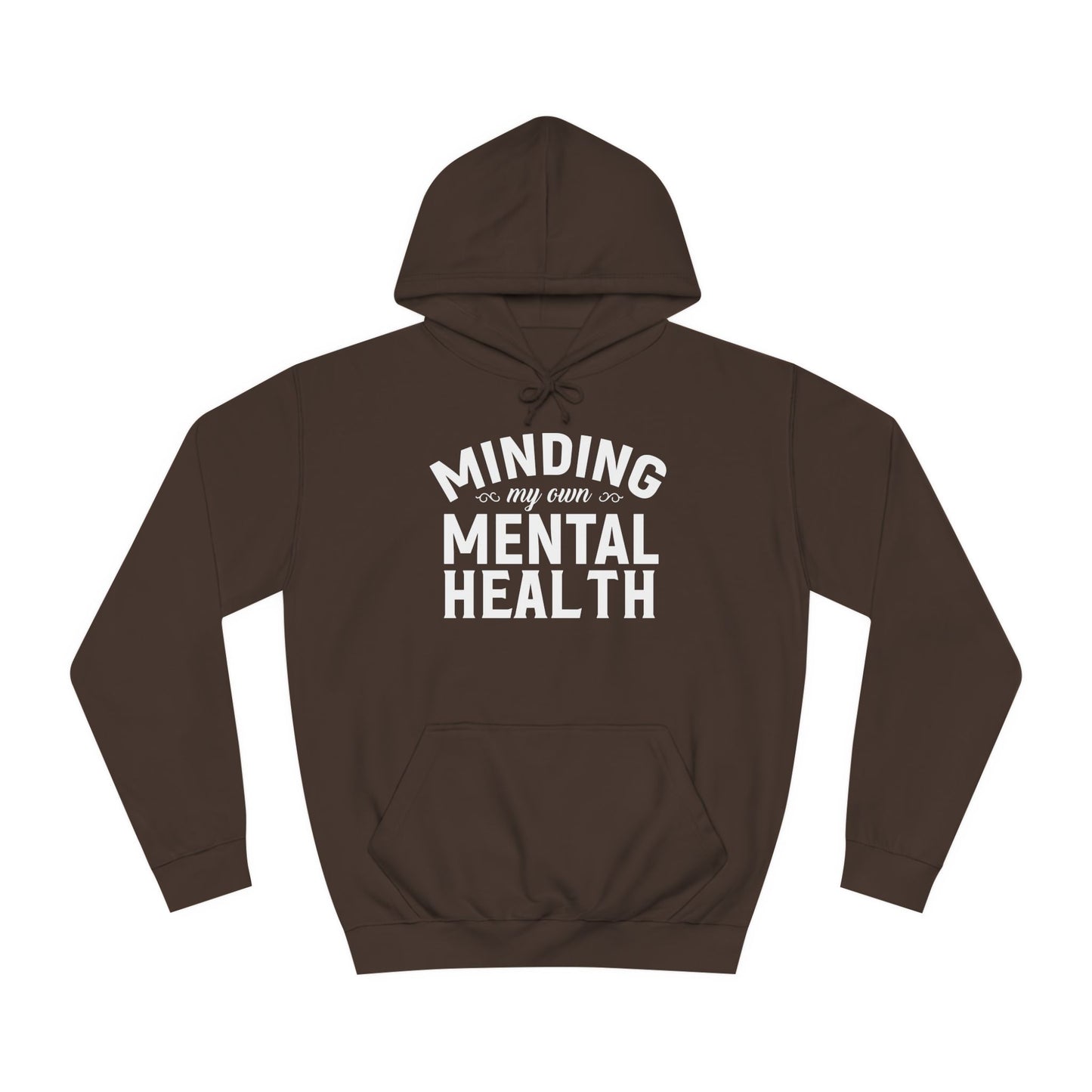 Minding my Own Mental Health- Unisex College Hoodie