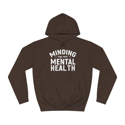 Minding my Own Mental Health- Unisex College Hoodie
