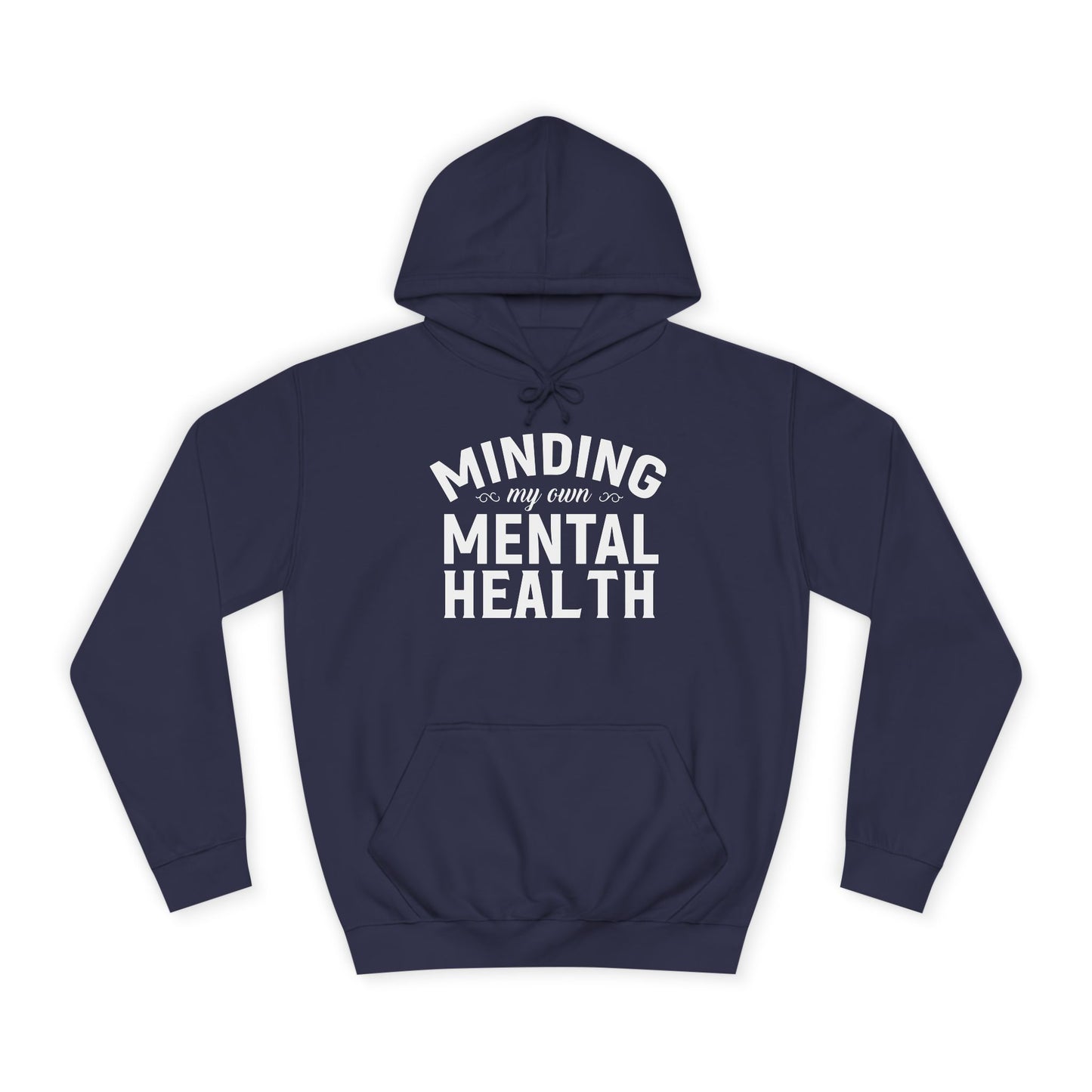 Minding my Own Mental Health- Unisex College Hoodie