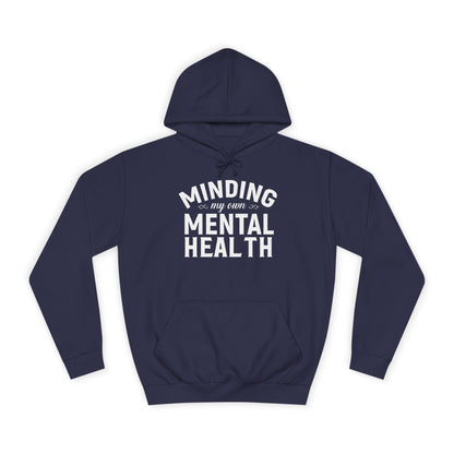 Minding my Own Mental Health- Unisex College Hoodie