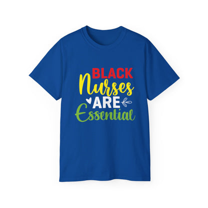 Black Nurses are Essential- Unisex Ultra Cotton Tee