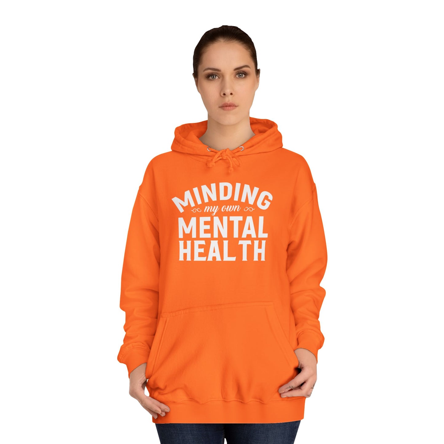 Minding my Own Mental Health- Unisex College Hoodie