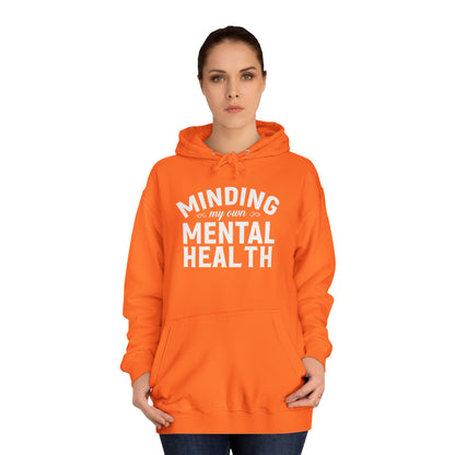 Minding my Own Mental Health- Unisex College Hoodie