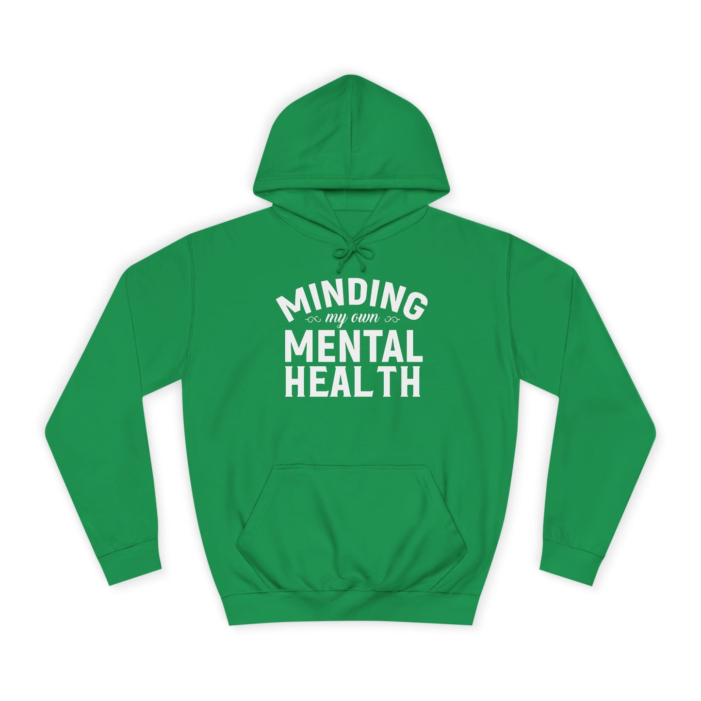 Minding my Own Mental Health- Unisex College Hoodie