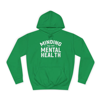 Minding my Own Mental Health- Unisex College Hoodie