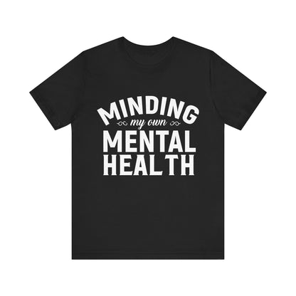 Minding my Own Mental Health- Unisex Jersey Short Sleeve Tee