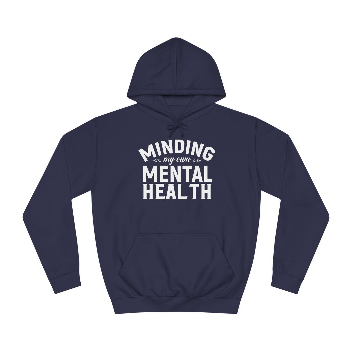 Minding my Own Mental Health- Unisex College Hoodie
