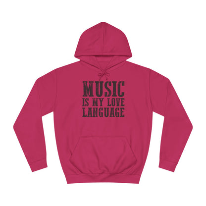 Music is my Love Language- Unisex College Hoodie
