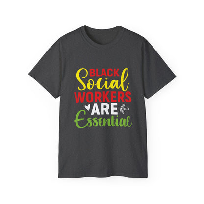 Black Social Workers are Essential- Unisex Ultra Cotton Tee