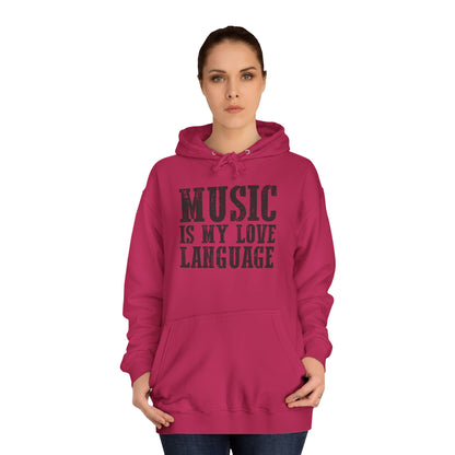 Music is my Love Language- Unisex College Hoodie