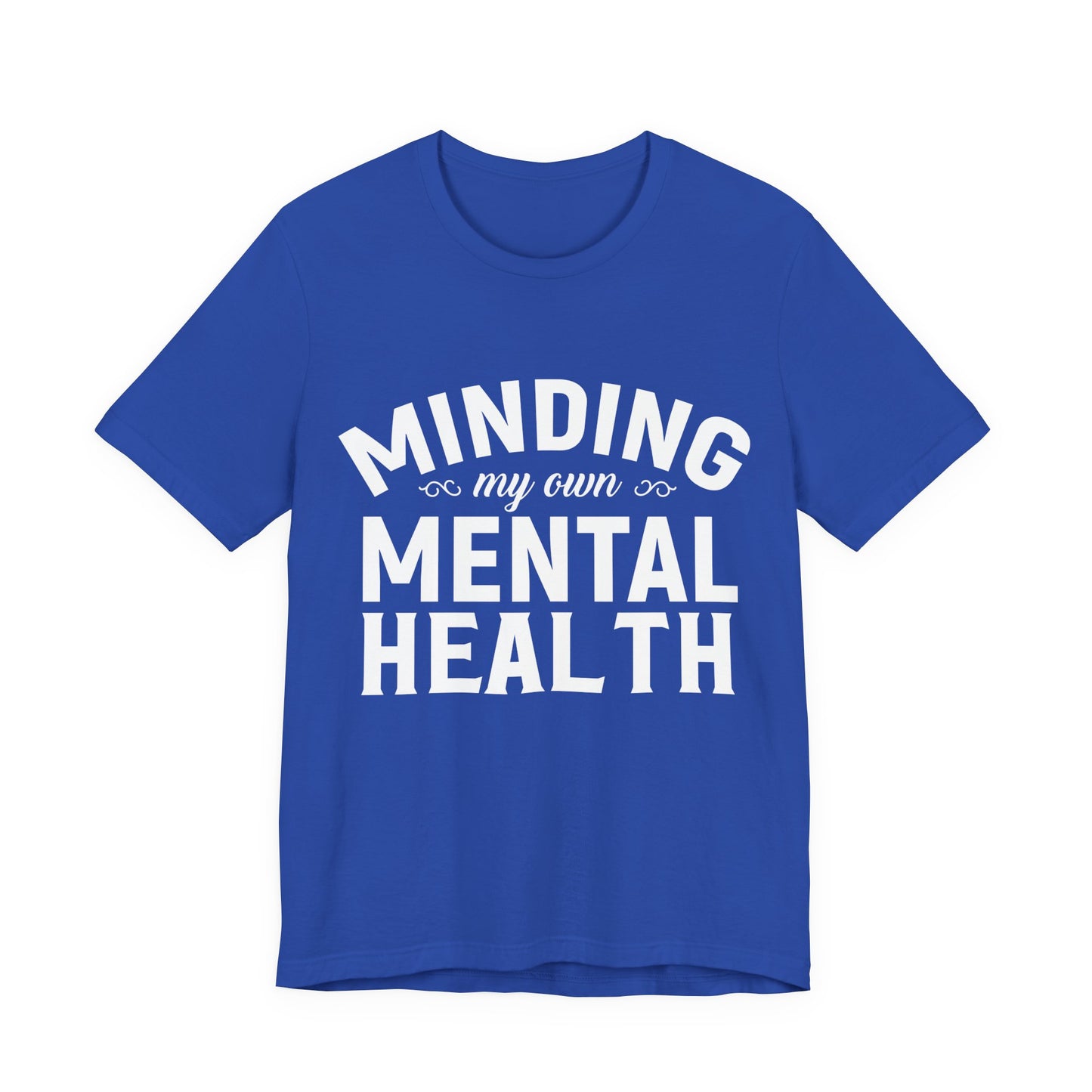 Minding my Own Mental Health- Unisex Jersey Short Sleeve Tee