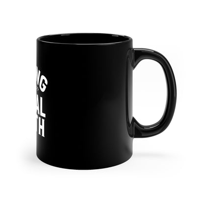 Minding My Own Mental Health Black Coffee Mug, 11oz