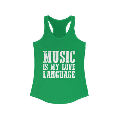 Music is my Love Language- Women's Ideal Racerback Tank