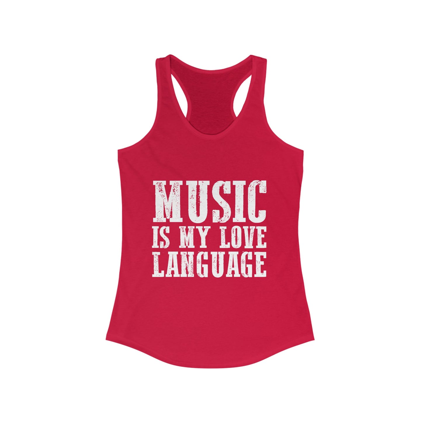 Music is my Love Language- Women's Ideal Racerback Tank