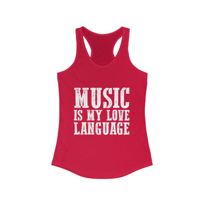 Music is my Love Language- Women's Ideal Racerback Tank