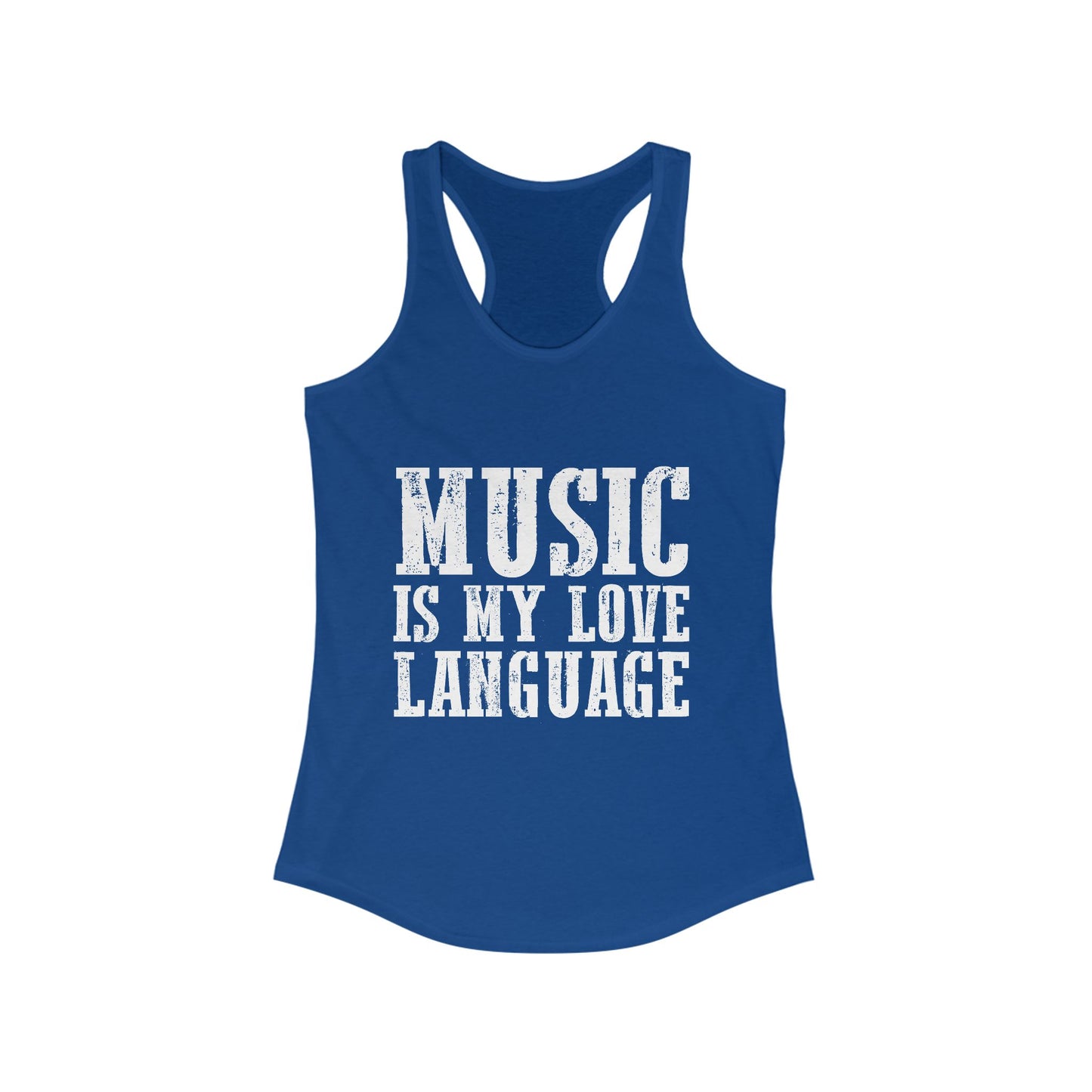 Music is my Love Language- Women's Ideal Racerback Tank