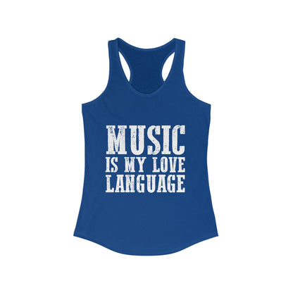 Music is my Love Language- Women's Ideal Racerback Tank