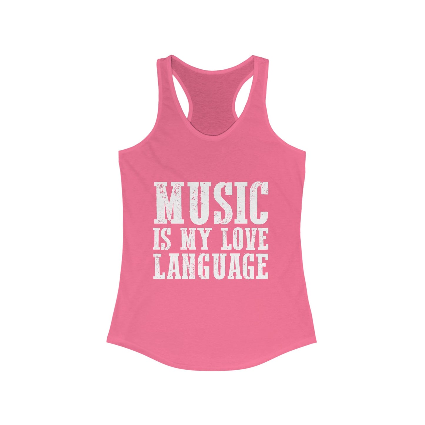 Music is my Love Language- Women's Ideal Racerback Tank