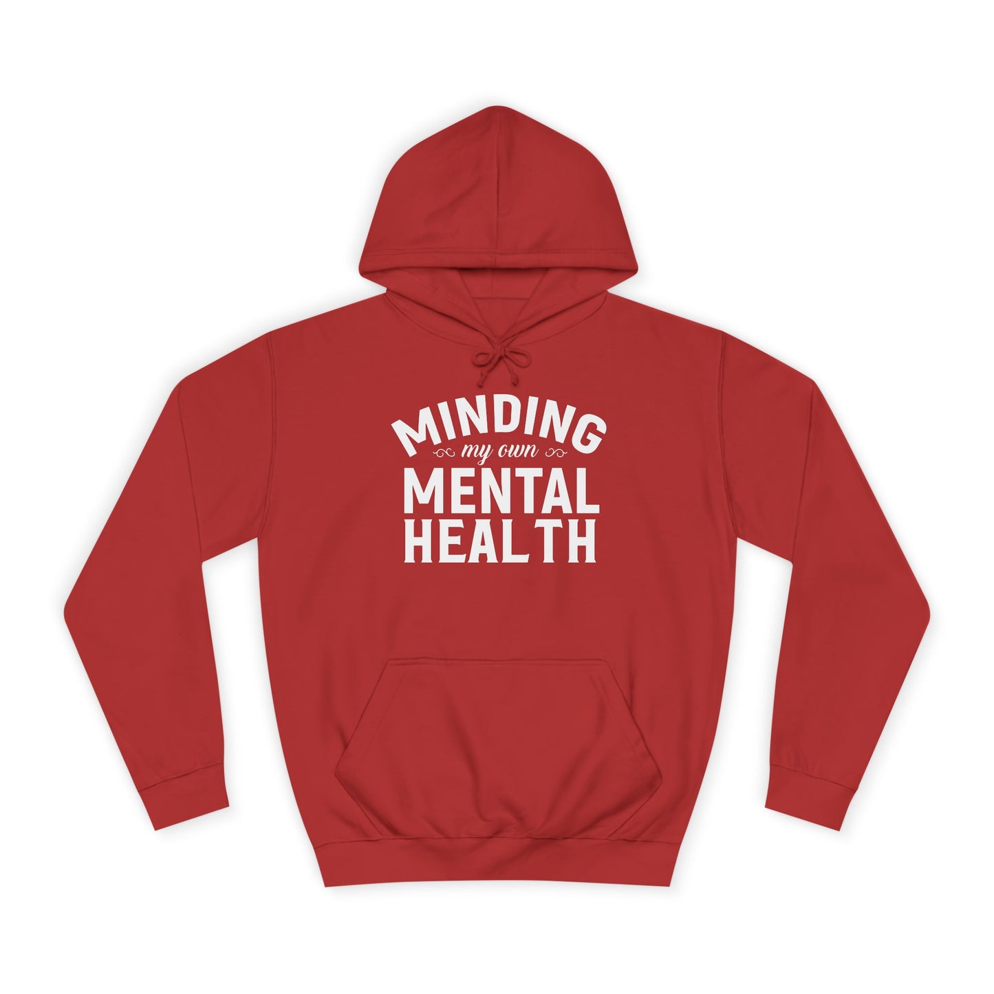 Minding my Own Mental Health- Unisex College Hoodie