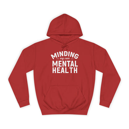 Minding my Own Mental Health- Unisex College Hoodie