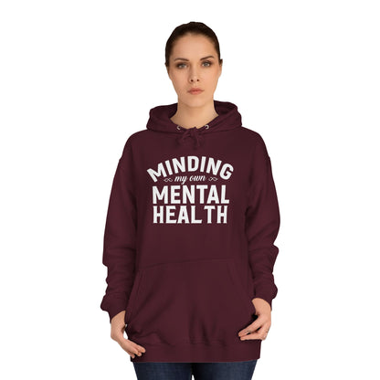Minding my Own Mental Health- Unisex College Hoodie