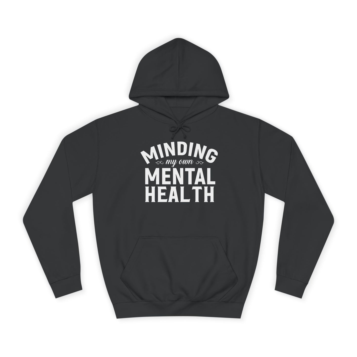 Minding my Own Mental Health- Unisex College Hoodie