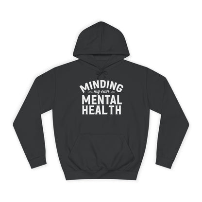 Minding my Own Mental Health- Unisex College Hoodie
