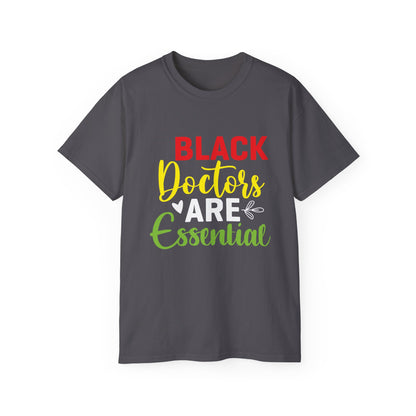Black Doctors are Essential- Unisex Ultra Cotton Tee