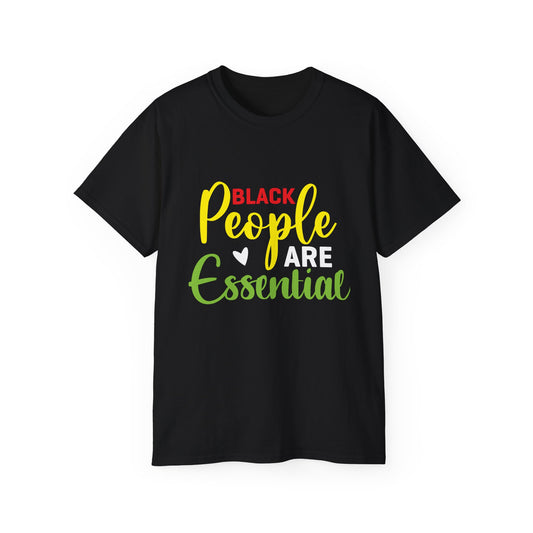 Black People are Essential- Unisex Ultra Cotton Tee