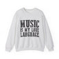 Music is My Love Language- Unisex Heavy Blend™ Crewneck Sweatshirt