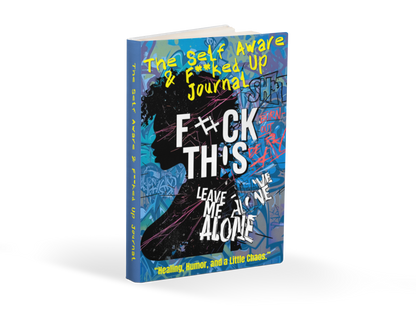 The Self-Aware & F**ked Up Journal